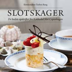 Slotskager : de bedste opskrifter fra Kokkedal Slot Copenhagen
