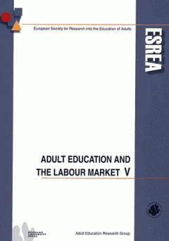 Adult education and the labour market V : papers from the 5th seminar of the ESREA Research Network, Dubrovnik, May 1999