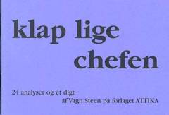 Klap lige chefen : 24 analyser og ét digt
