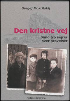Den kristne vej : sand tro sejrer over prøvelser