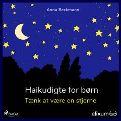 Tænk at være en stjerne : haiku-digte til børn