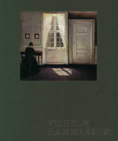 Vilhelm Hammershøi : masterworks by Vilhelm Hammershøi from SMK - the National Gallery of Denmark