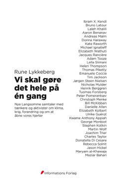Vi skal gøre det hele på én gang : nye langsomme samtaler med tænkere og aktivister om klima, krig, forandring og om at åbne vores hjerter