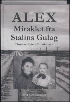 Alex : miraklet fra Stalins Gulag