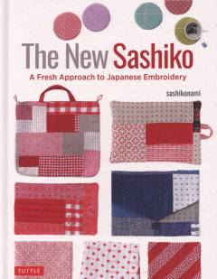 The new sashiko: : a fresh approach to Japanese embroidery