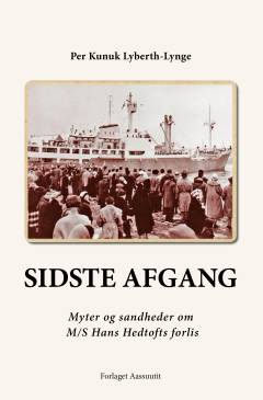Sidste afgang : myter og sandheder om M/S Hans Hedtofts forlis