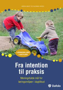 Fra intention til praksis : meningsfulde mål og en styrket evalueringskultur i dagtilbud