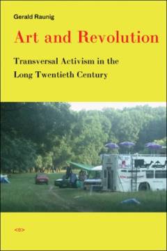 Art and revolution : transversal activism in the long twentieth century