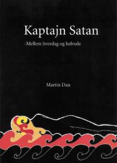 Kaptajn Satan : mellem hverdag og helvede : lyd digte, rock'n'roll lyrik