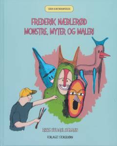 Frederik Næblerød : monstre, myter og maleri