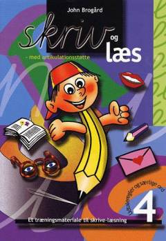 Skriv og læs : med artikulationsstøtte : et træningsmateriale til skrive-læsning. Bind 4 : Udtaleregler og særlige ord