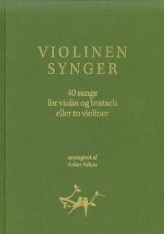 Violinen synger : 40 sange for violin og bratsch