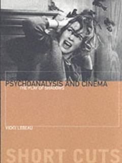 Psychoanalysis and cinema : the play of shadows