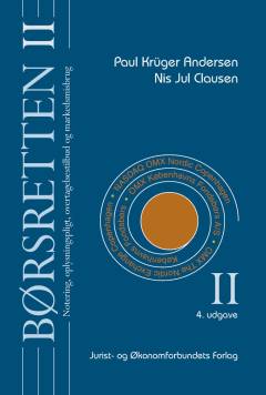 Børsretten. Bind 2 : Notering, oplysningspligt, overtagelsestilbud og markedsmisbrug