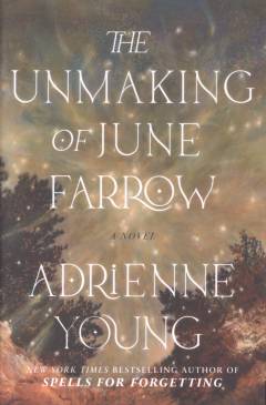 The unmaking of June Farrow : a novel