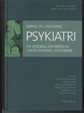 Børne- og ungdomspsykiatri : en lærebog om børn og unges psykiske sygdomme
