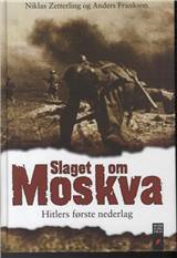 Slaget om Moskva : Hitlers første nederlag