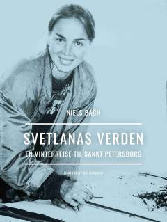 Svetlanas verden - en vinterrejse til Sankt Petersborg