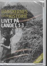 Danskernes egen historie - livet på landet 1-3