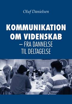 Kommunikation om videnskab - fra dannelse til deltagelse