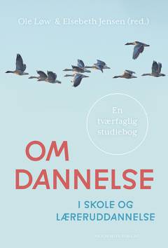 Om dannelse i skole og læreruddannelse : en tværfaglig studiebog