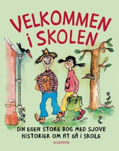 Velkommen i skolen : din egen store bog med sjove historier om at gå i skole