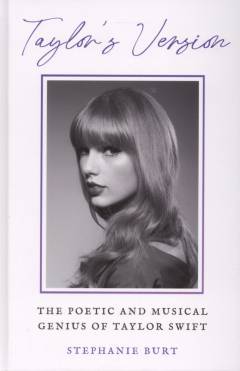 Taylor's version : the poetic and musical genius of Taylor Swift