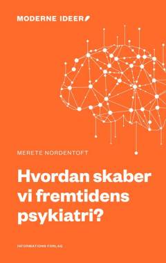 Hvordan skaber vi fremtidens psykiatri?