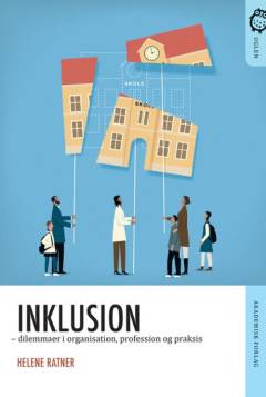 Inklusion : dilemmaer i organisation, profession og praksis