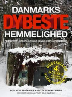 Danmarks dybeste hemmelighed : REGAN VEST - regeringens og kongehusets atombunker