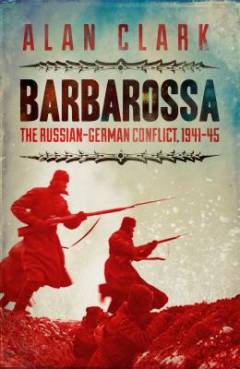 Barbarossa : The Russian-German conflict, 1941-1945