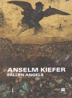 Anselm Kiefer - fallen angels