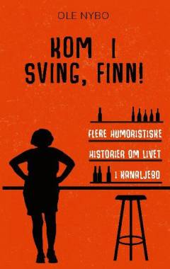 Kom i sving, Finn! : humoristiske historier om livet i Kanaljebo