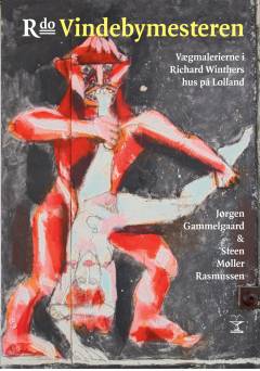 Rᵈᵒ vindebymesteren : vægmalerierne i Richard Winthers hus på Lolland