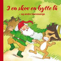 I en skov en hytte lå - og andre børnesange