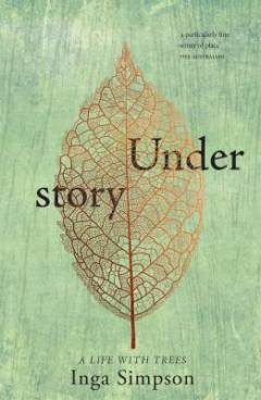 Understory : a life with trees