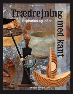 Trædrejning med kant : inspiration og idéer