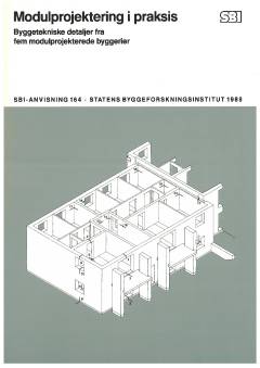 Modulprojektering i praksis : byggetekniske detaljer fra fem modulprojekterede byggerier