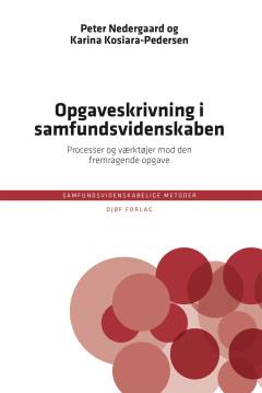 Opgaveskrivning i samfundsvidenskaben : processer og værktøjer mod den fremragende opgave