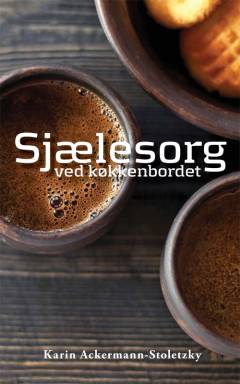 Sjælesorg ved køkkenbordet : når vi hjælper hinanden gennem livet