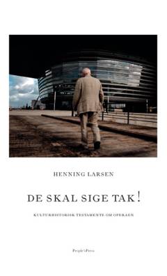 De skal sige tak! : kulturhistorisk testamente om Operaen