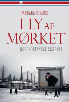 I ly af mørket : nordkoreanske skæbner