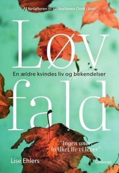 Løvfald : en ældre kvindes liv og bekendelser