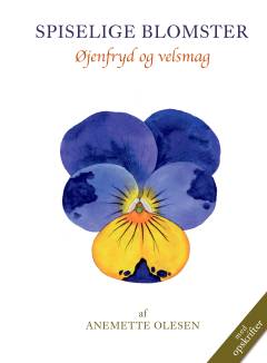 Spiselige blomster : øjenfryd og velsmag