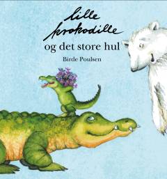 Lille Krokodille og det store hul