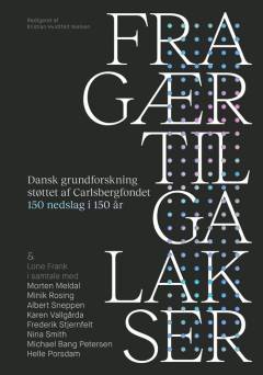 Fra gær til galakser : dansk grundforskning støttet af Carlsbergfondet : 150 nedslag i 150 år