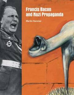 Francis Bacon and Nazi propaganda