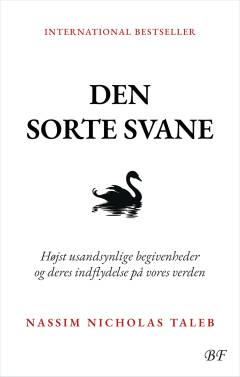 Den sorte svane : højst usandsynlige begivenheder og deres indflydelse på vores verden