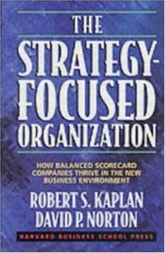 The strategy-focused organization : how balanced scorecard companies thrive in the new business environment