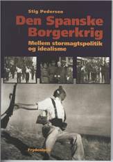 Den spanske borgerkrig : mellem stormagtspolitik og idealisme